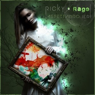 Copertina dell'album Aspettando Ieri, di Ricky Rage