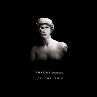 Copertina dell'album Fricatism, di Fricat