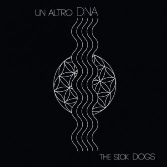 Copertina dell'album Un altro DNA, di The sick dogs