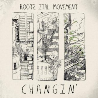 Copertina dell'album Changin', di Rootz Ital Movement