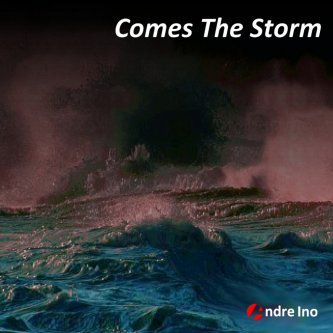 Copertina dell'album Comes the Storm, di Andre Ino