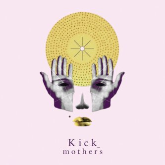 Copertina dell'album Mothers, di Kick