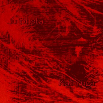 Copertina dell'album Kali Yuga, di Ju Bhota