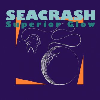 Copertina dell'album Superior Glow, di Seacrash