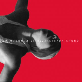 Copertina dell'album CRONO, di La Madonna di MezzaStrada
