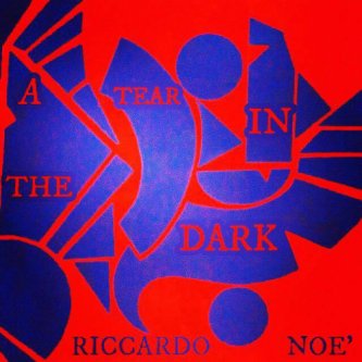 Copertina dell'album A Tear In The Dark, di Riccardo Noè