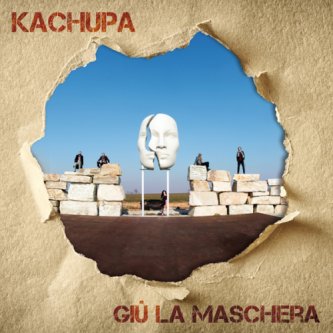 Copertina dell'album Giù La Maschera, di KACHUPA