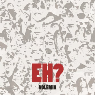 Copertina dell'album Eh?, di Volemia