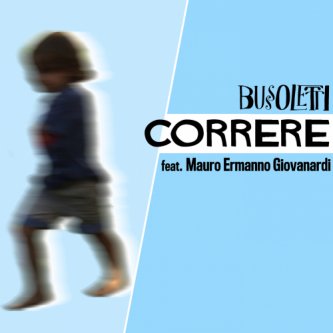 Copertina dell'album Correre FEAT. Mauro Ermanno Giovanardi, di Bussoletti