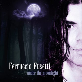 Copertina dell'album Under The Moonlight, di Ferruccio Fusetti