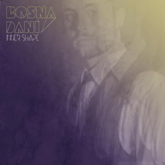 Copertina dell'album Inner Shape, di Bosna Danì