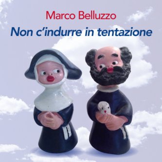 Copertina dell'album Non c'indurre in tentazione, di Marco Belluzzo