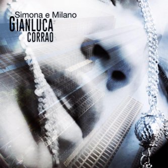 Copertina dell'album Simona e Milano, di Gianluca Corrao