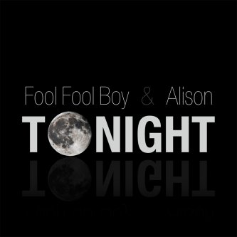 Copertina dell'album Fool Fool Boy & Mr. Alison - Tonight, di Fool Fool Boy
