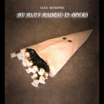 Copertina dell'album Ku Klux Kadeau in Opera, di Alex Munzone