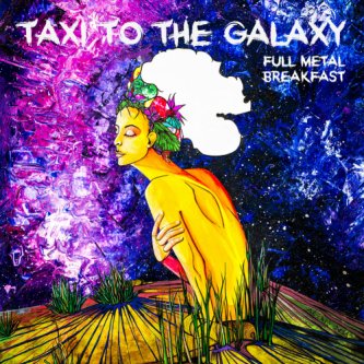 Copertina dell'album Taxi To The Galaxy, di Full Metal Breakfast
