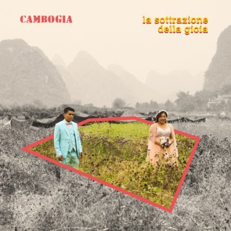 Copertina dell'album La sottrazione della gioia, di Cambogia