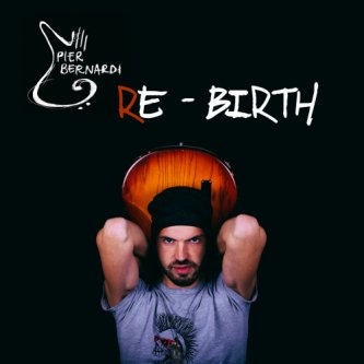 Copertina dell'album Re-Birth, di Pier Bernardi