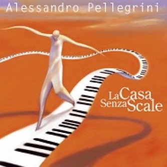 Copertina dell'album La casa senza scale, di Alessandro Pellegrini