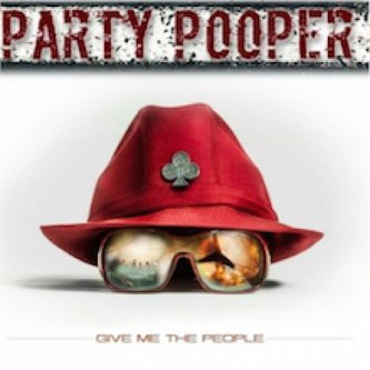 Copertina dell'album GIVE ME THE PEOPLE, di Party Pooper
