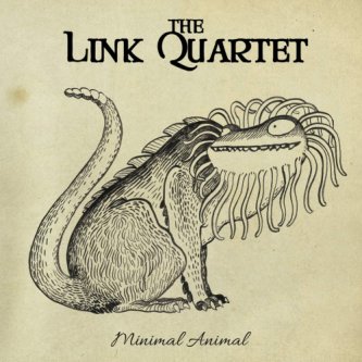 Copertina dell'album Minimal Animal, di Link Quartet