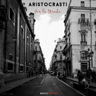 Copertina dell'album Per la strada, di Aristocrasti