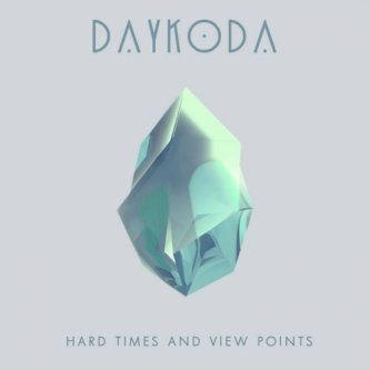 Copertina dell'album Hard Times and View Points, di DayKoda