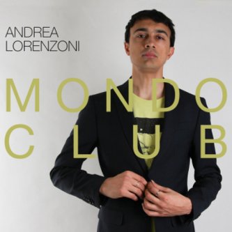Copertina dell'album Mondo Club, di Andrea Lorenzoni