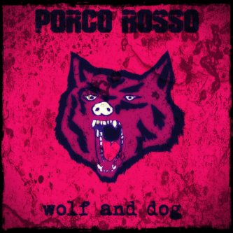 Copertina dell'album Wolf and DOG., di Porco Rosso