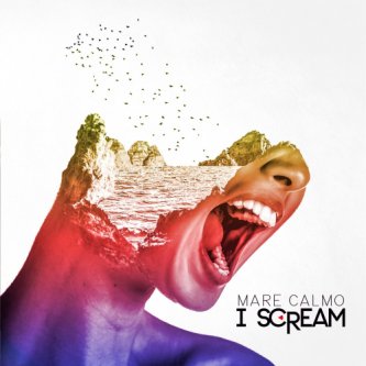 Copertina dell'album Mare Calmo, di I Scream