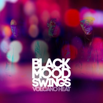 Copertina dell'album Black Mood Swings, di Volcano Heat
