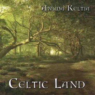 Copertina dell'album Celtic Land, di Anima Keltia