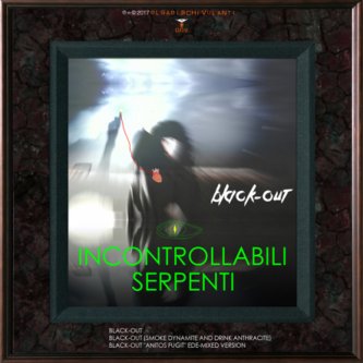Copertina dell'album Incontrollabili Serpenti - Black-Out, di Incontrollabili Serpenti