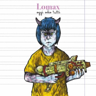 Copertina dell'album Oggi odio tutti!, di Lomax - Il complesso musicale