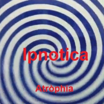 Copertina dell'album Ipnotica, di Atròphia