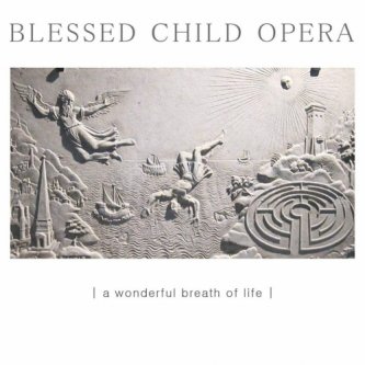 Copertina dell'album A wonderful breath of life, di Blessed Child Opera