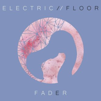Copertina dell'album Fader, di Electric Floor