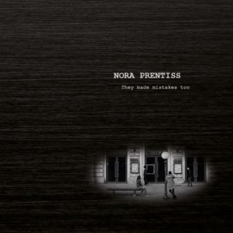 Copertina dell'album They Made Mistakes Too, di Nora Prentiss