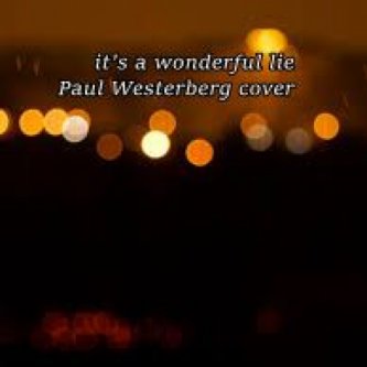 IT'S A WONDERFUL LIE PAUL WESTERBERG COVER