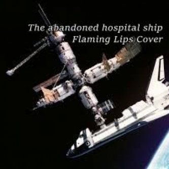 Copertina dell'album THE ABANDONED HOSPITAL SHIP FLAMING LIPS COVER, di Alex Snipers