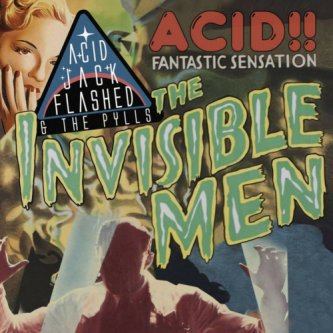 Copertina dell'album The Invisible Men, di Acid Jack Flashed & the Pylls