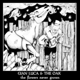Copertina dell'album The Flowers Never Grown, di Gian Luca & The Oak