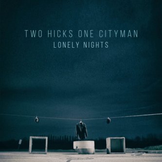 Copertina dell'album Lonely Nights, di Two Hicks One Cityman