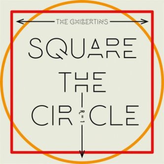 Copertina dell'album Square The Circle, di The Ghibertins