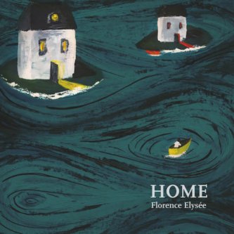 Copertina dell'album Home, di Florence Elysée