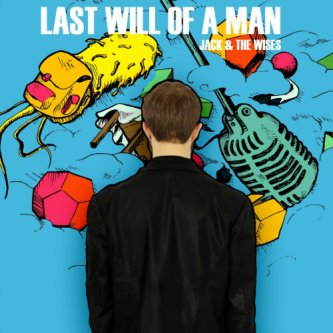 Copertina dell'album Last will of a man, di Jack e The Wises