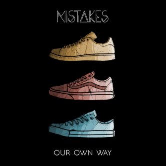Copertina dell'album Our Own Way, di Mistakes Music