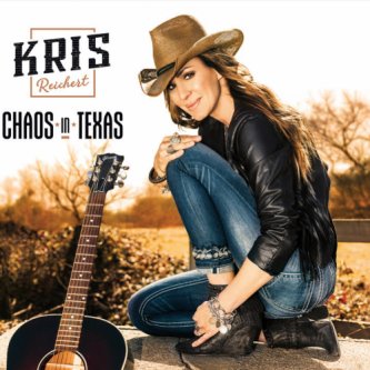 Copertina dell'album Chaos in Texas, di Kris Reichert