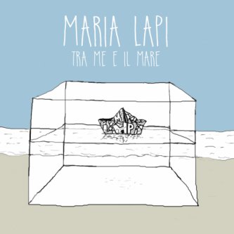 Copertina dell'album Tra me e il mare, di Maria Lapi