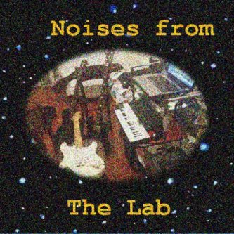 Copertina dell'album Noises from The Lab, di italo e il laboratorio del rumore